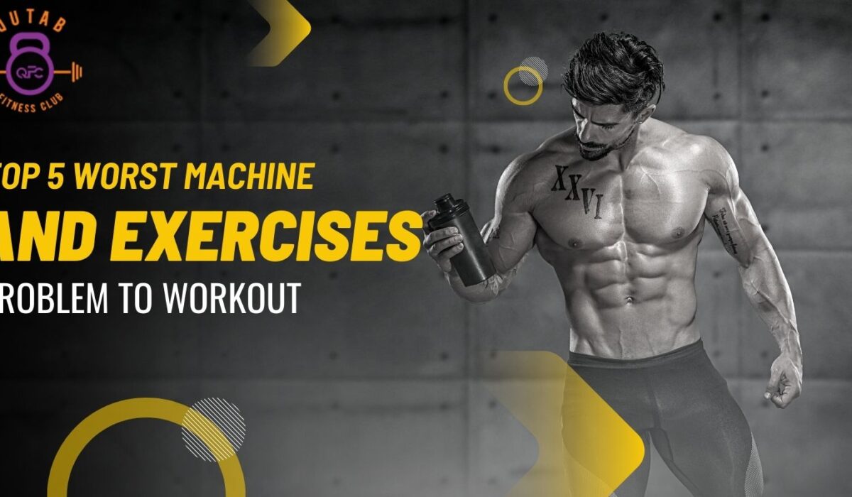 You are currently viewing Top 5 Worst Machines And Exercises Problems To Workout